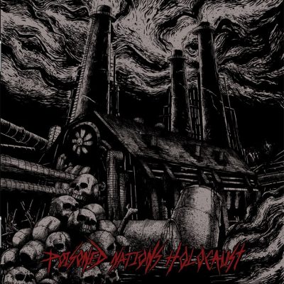 Toxic Hate - Poisoned Nations Holocaust