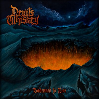 Devil’s Whiskey - Condemned to Live