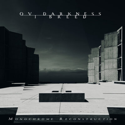 Ov Darkness I Breed - Monochrome Reconstruction